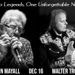 Walter Trout & John Mayall Dec 16