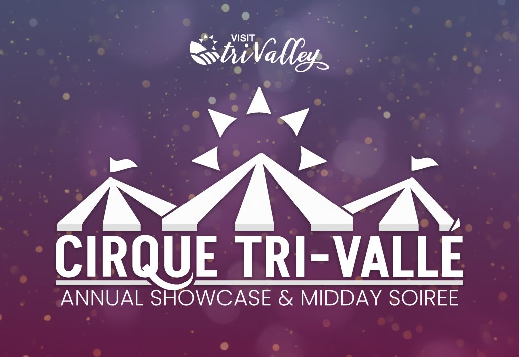 VTV Cirque Tri-Valle Main Image. Text, "Visit Tri-Valley Cirque Tri-Valle Annual Showcase & Monday Soiree"