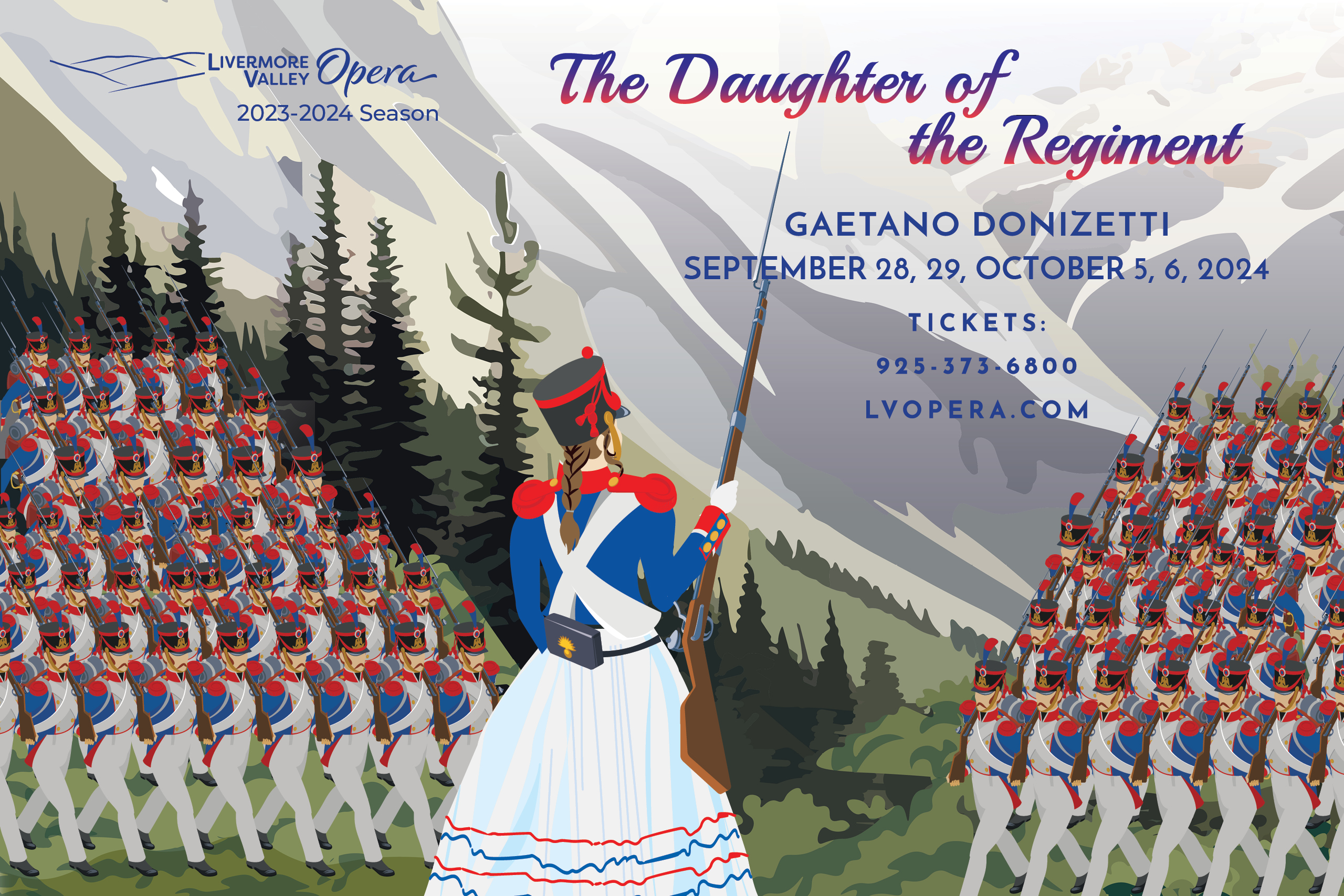 Livermore Valley Opera presents The Daughter of the Regiment by Gaetano Donizetti. September 28, 29, October 5, 6, 2024. Tickets 925.373.6800 LVOPERA.COM