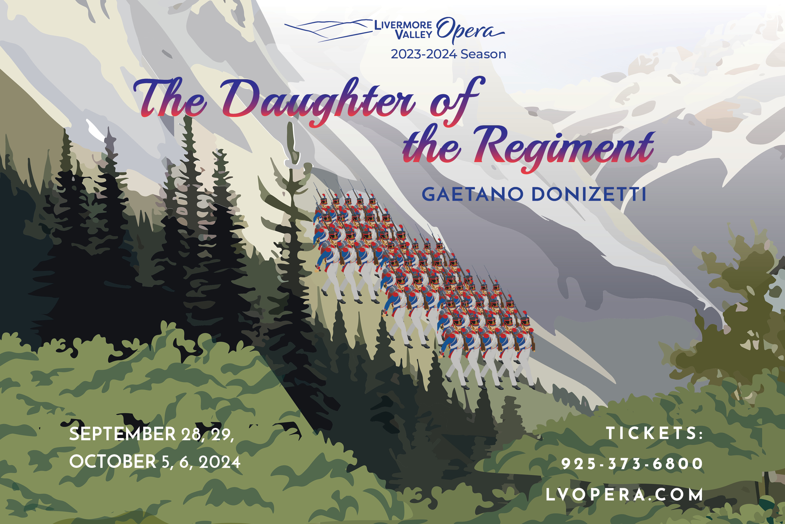 Livermore Valley Opera presents The Daughter of the Regiment by Gaetano Donizetti. September 28, 29, October 5, 6, 2024. Tickets 925.373.6800 LVOPERA.COM