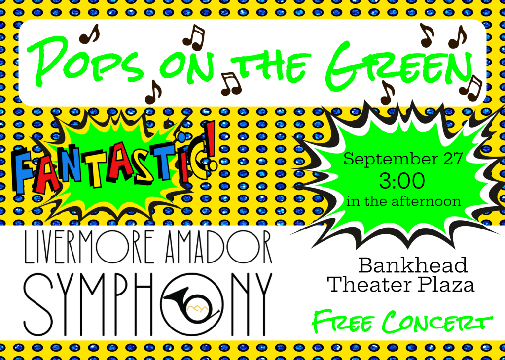 Pops on the Green September 27 3:00 in the afternoon Bankhead Theater Plaza Free Concert Livermore Amador Symphony Fantastic!