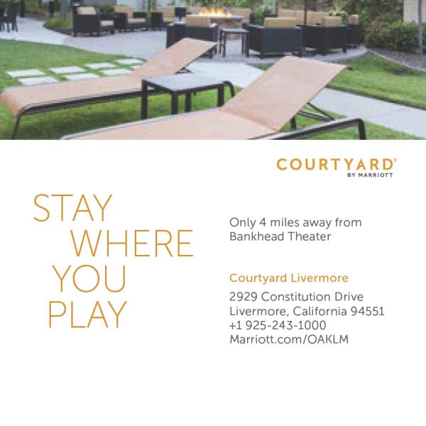 Courtyard by Marriott Ad: Stay Where You Play. Only 4 miles from the Bankhead Theater. Courtyard Livermore 2929 Constitution Drive Livermore, California 94551 +1 925-243-1000 Marriott.com/OAKLM Get there with Marriott Bonvoy.