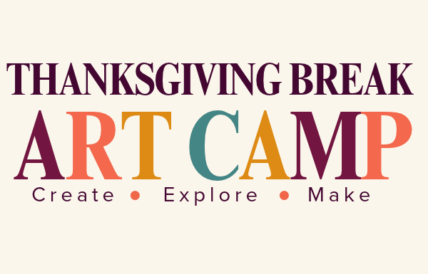 Thanksgiving Art Camp 2026 - 600x385